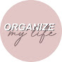 Organize my life