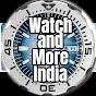 Watch and More India