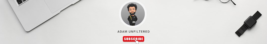 Adam Unfiltered