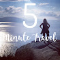 5 Minute Travel