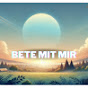 Bete Mit Mir