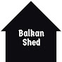 Balkan Shed