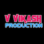 V VIKASH PRODUCTION