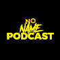 No Name Podcast