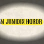 M JUMIDIN HOROR