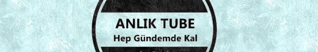 Anlık Tube