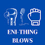 ENI-THING BLOWS