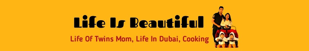 Life is beautiful #IndianVloggerInDubai #TwinsMom Banner