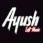 Ayush Lofi Music