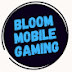 Bloom Mobile Gaming