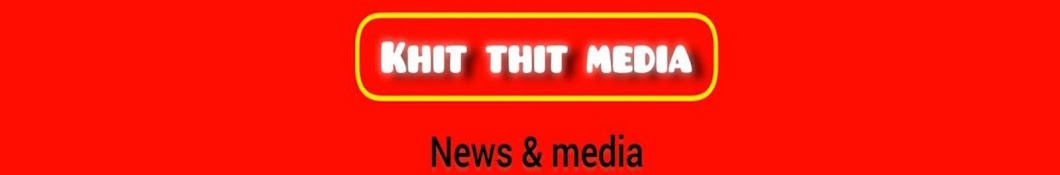 Khit Thit Media