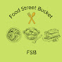 Food Street Bucket  (FSB)