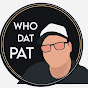 Who Dat Pat