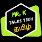 Mr. K Talks Tech Tamil