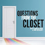 Questions from the Closet