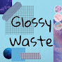 Glossy Waste