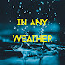 In any weather