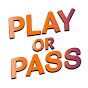 Play Or Pass