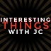 Interesting Things with JC