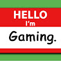Hello, I'm Gaming.