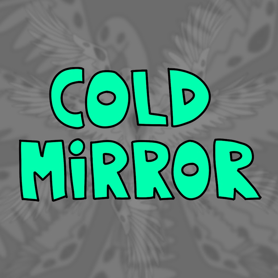 coldmirror @coldmirror