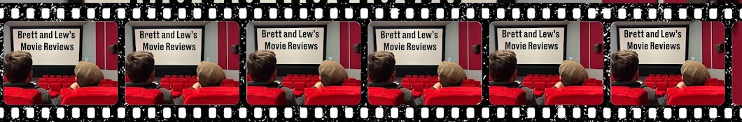 Brett and Lew's Movie Reviews