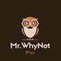 Mr.WhyNot Plus