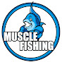 MUSCLE FISHING