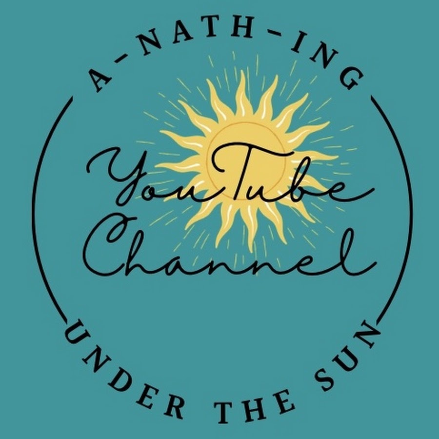 A-NATH-ing Under The Sun @ANATHingUnderTheSun