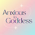 Anxious to Goddess