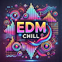 EDM Chill