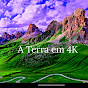 A Terra em 4K