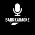 BANK KARAOKE