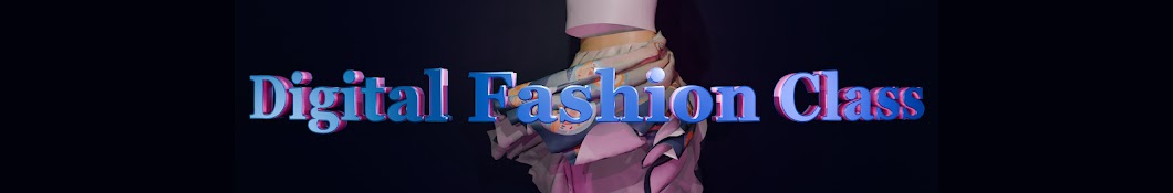 Digital Fashion Class