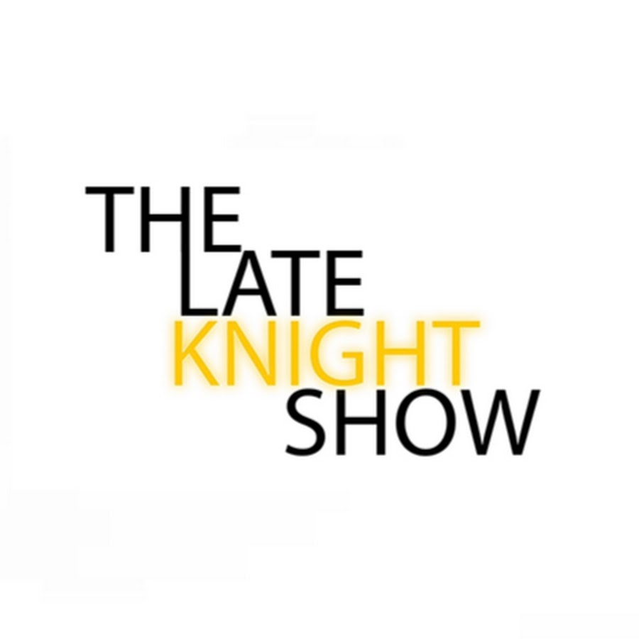 The Late Knight Show!