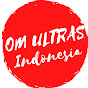 OM.ULTRAS INDONESIA