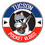 Tucson Pocket Vlogs