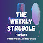 The Weekly Struggle Podcast