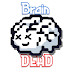 Brain Dead!