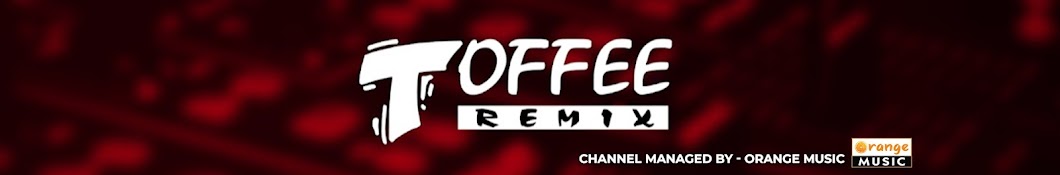 Toffee Remix