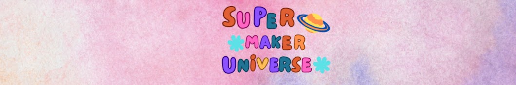 SuperMakerUniverse