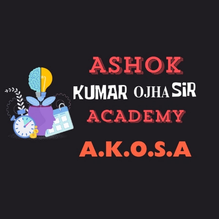 ASHOK KUMAR OJHA SIR ACADEMY