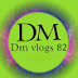 DM VLOGS 82