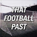 That Football Past