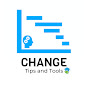 Change tips and tools