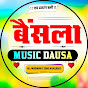 BAINSLA MUSIC DAUSA 