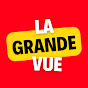 La grande vue 