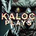 Kaloc Plays