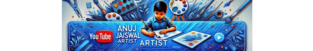 ANUJ  JAISWAL ARTIST 