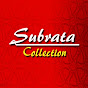 Subrata collection